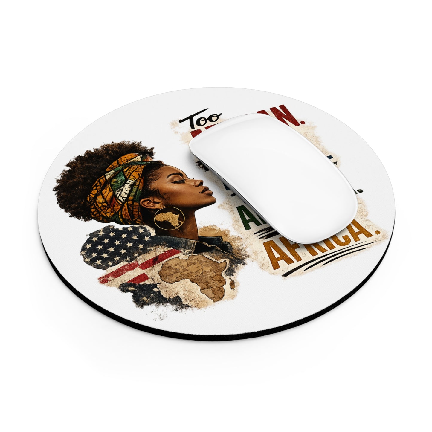 African-American Pride Mouse Pad — "Too African for America, Too American for Africa"